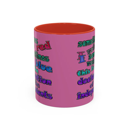 declaration of the independents - Accent Mug (light pink)