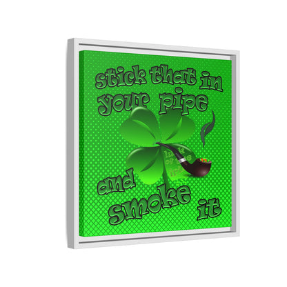 stick that in your pipe and smoke it - framed canvas art (logo green)