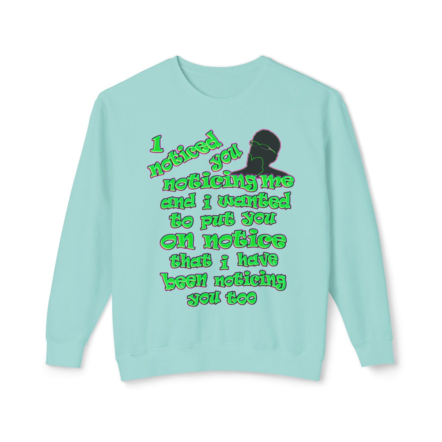 noticed you noticing - Unisex Lightweight Crewneck Sweatshirt