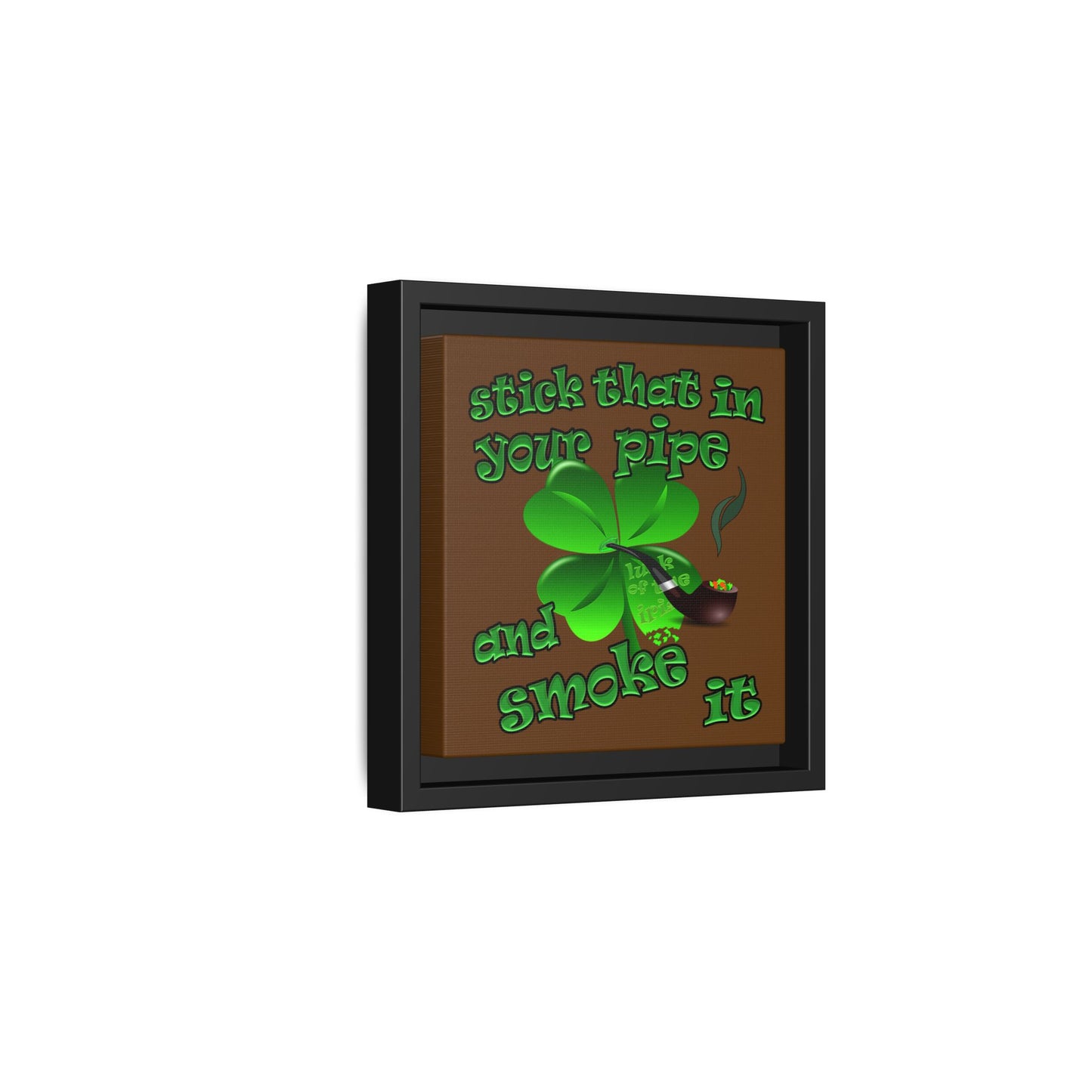 stick that in your pipe and smoke it - framed canvas art (brown)