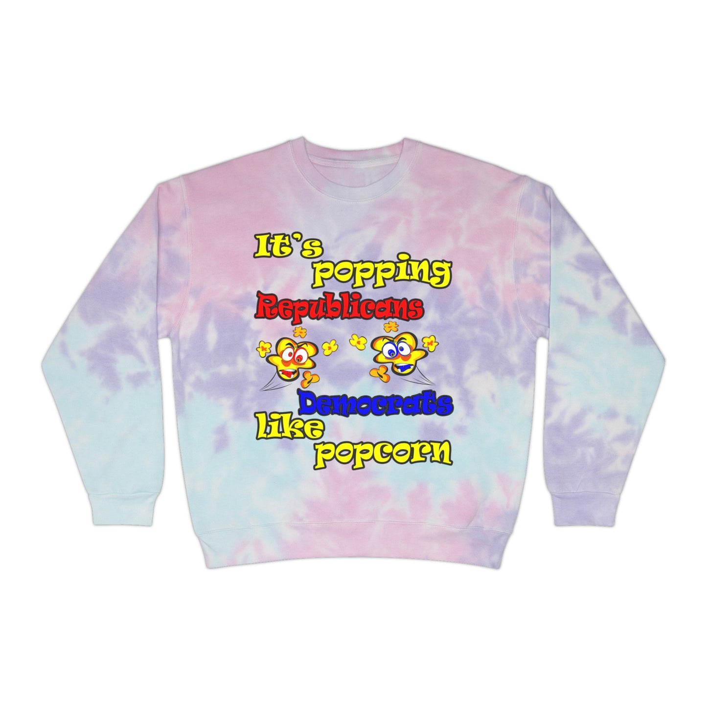 popping like popcorn - Unisex Tie-Dye Sweatshirt