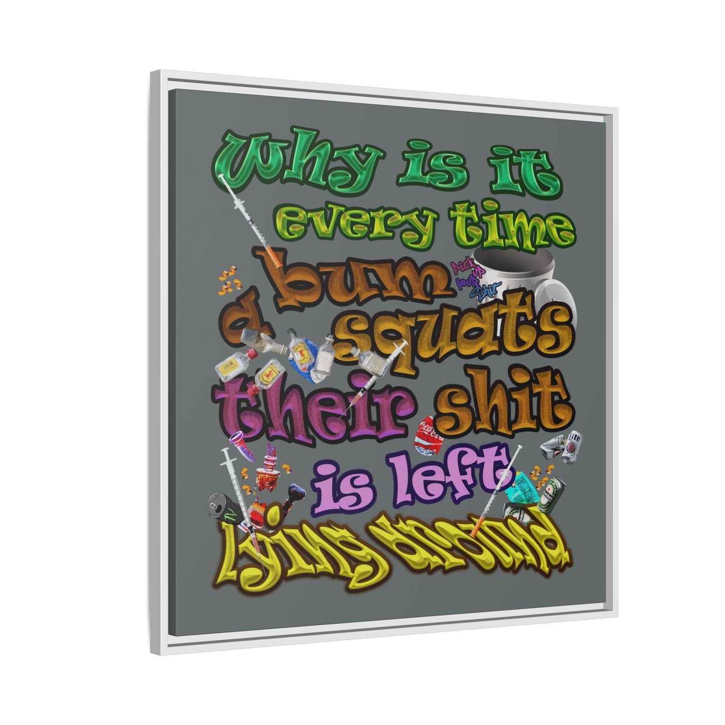 the bum's shit - framed canvas art (dark grey)