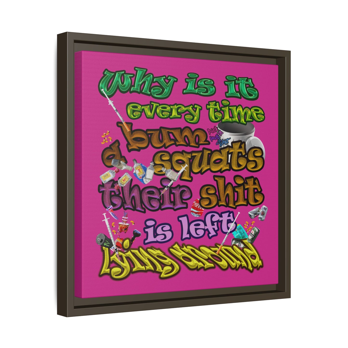 the bum's shit - framed canvas art (pink)