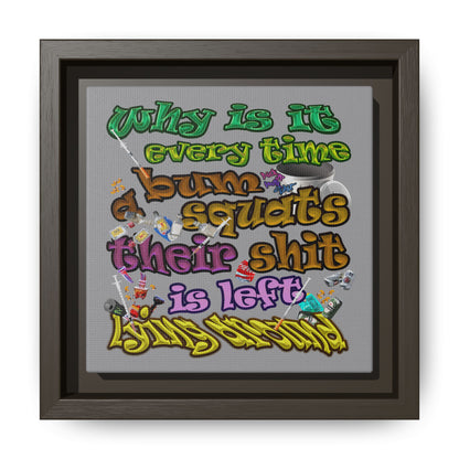 the bum's shit - framed canvas art (grey)