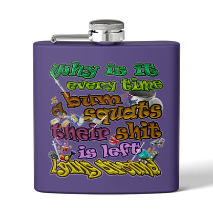the bum's shit - Stainless Steel Flask