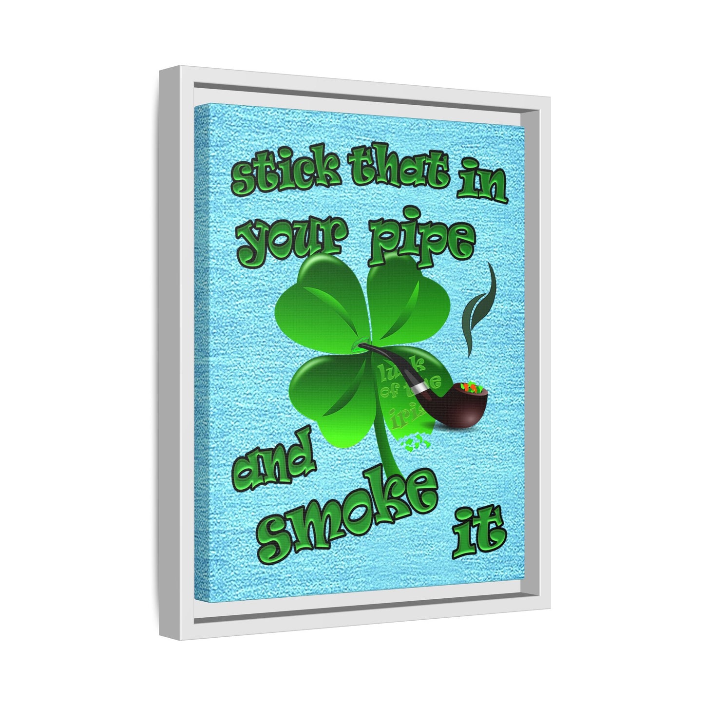 stick that in your pipe and smoke it - framed canvas art (faded blue)