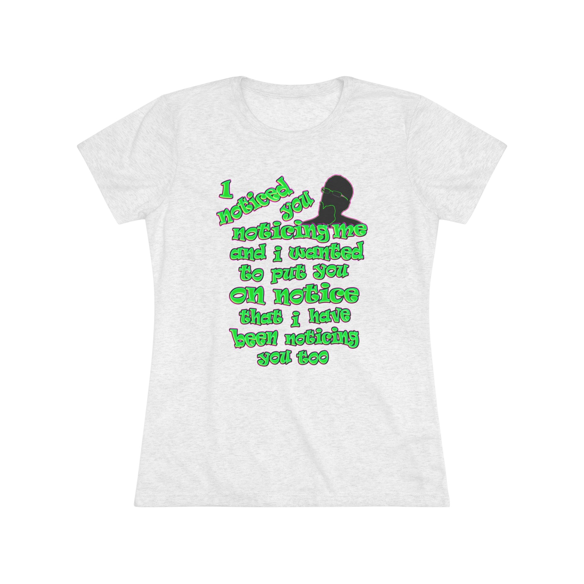 noticed you noticing - Women's Triblend Tee
