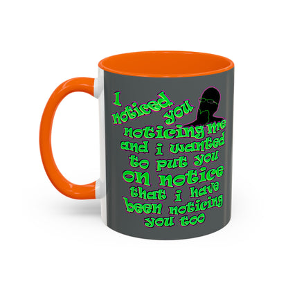 noticed you noticing - Accent Mug (dark grey)