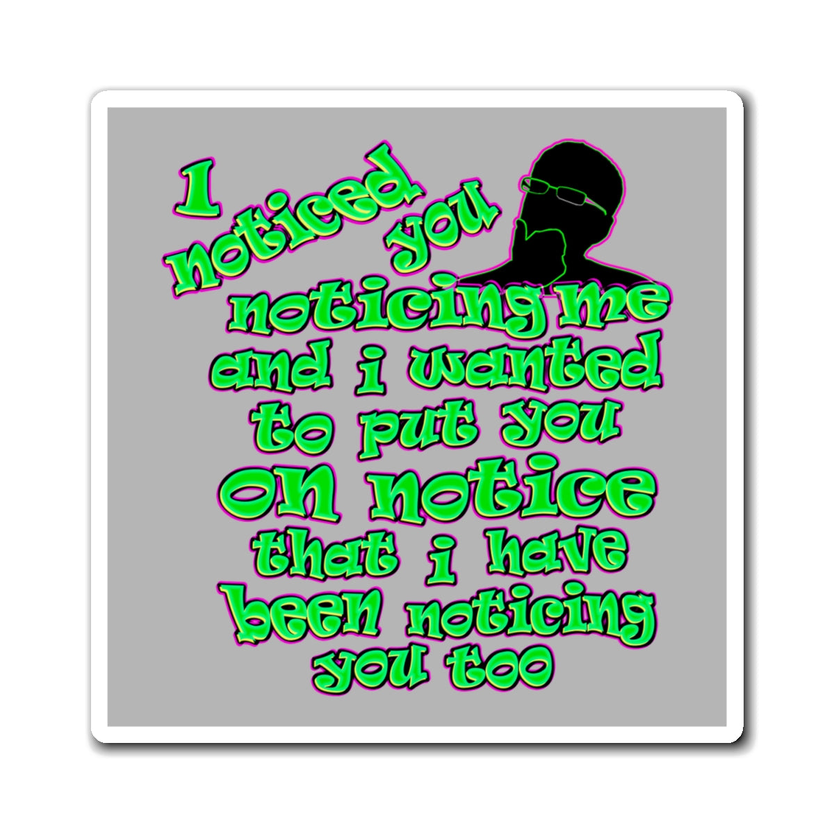 noticed you noticing - Magnets - (light grey)