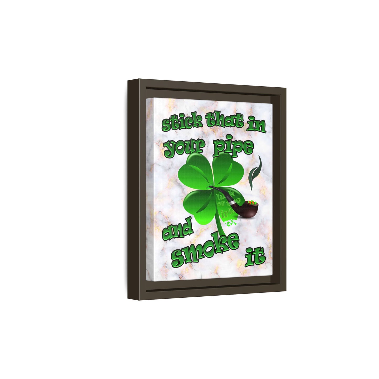 stick that in your pipe and smoke it - framed canvas art (white marble)