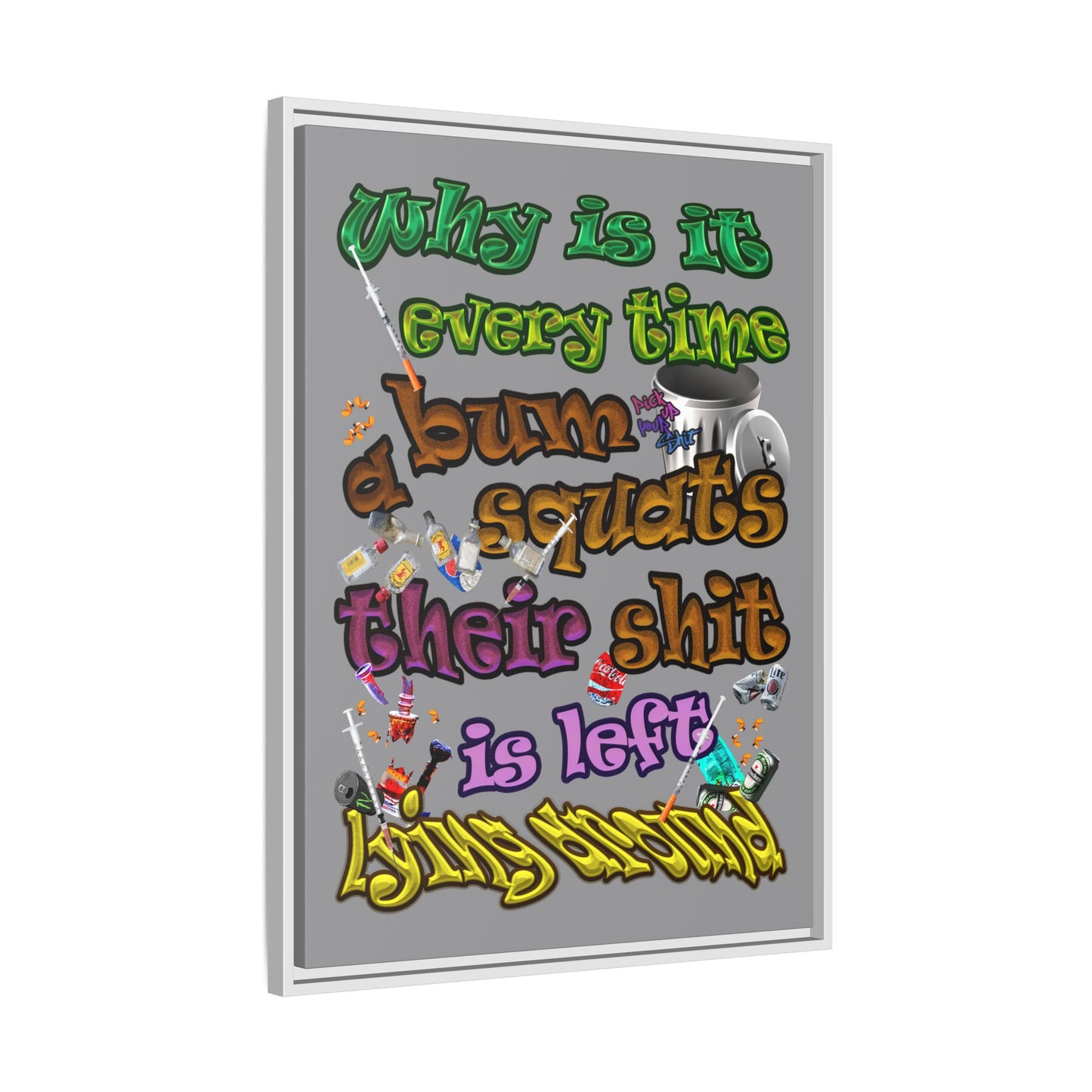 the bum's shit - framed canvas art (grey)