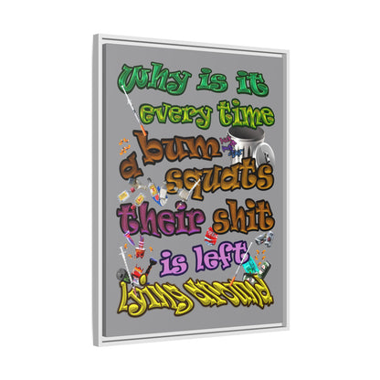 the bum's shit - framed canvas art (grey)