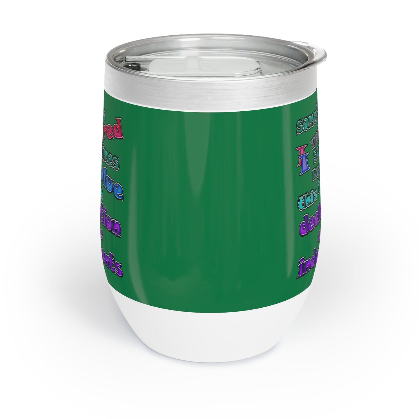 declaration of the independents - Chill Wine Tumbler (dark green)