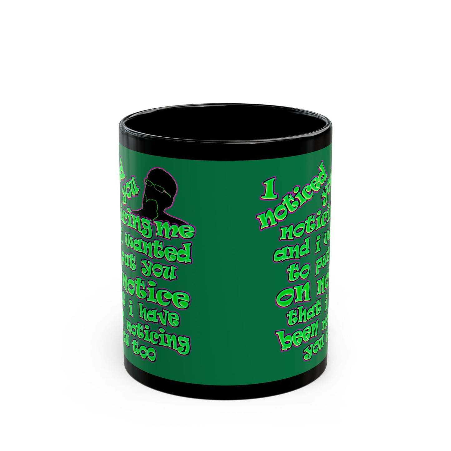 noticed you noticing - Black Mug (dark green)
