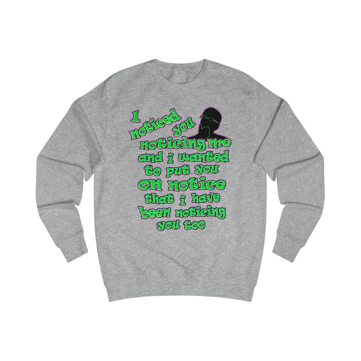 noticed you noticing - Men's Sweatshirt