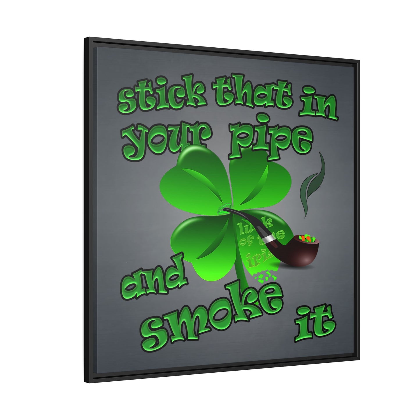 stick that in your pipe and smoke it - framed canvas art (grey-light grey)