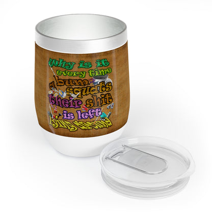 the bum's shit - Chill Wine Tumbler (brown papyrus)