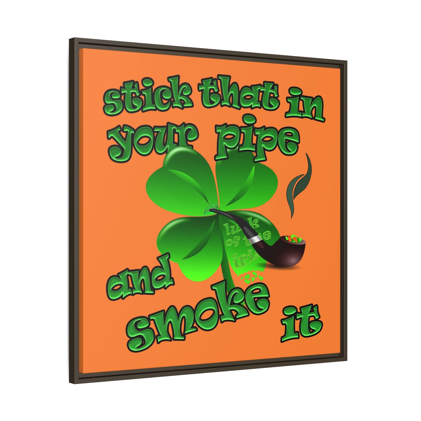 stick that in your pipe and smoke it - framed canvas art (crusta)