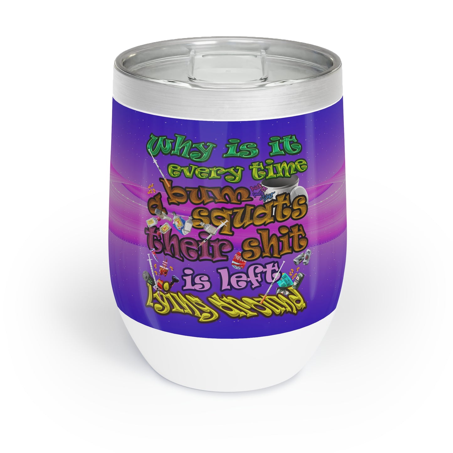 the bum's shit - Chill Wine Tumbler (purple-pink wave)