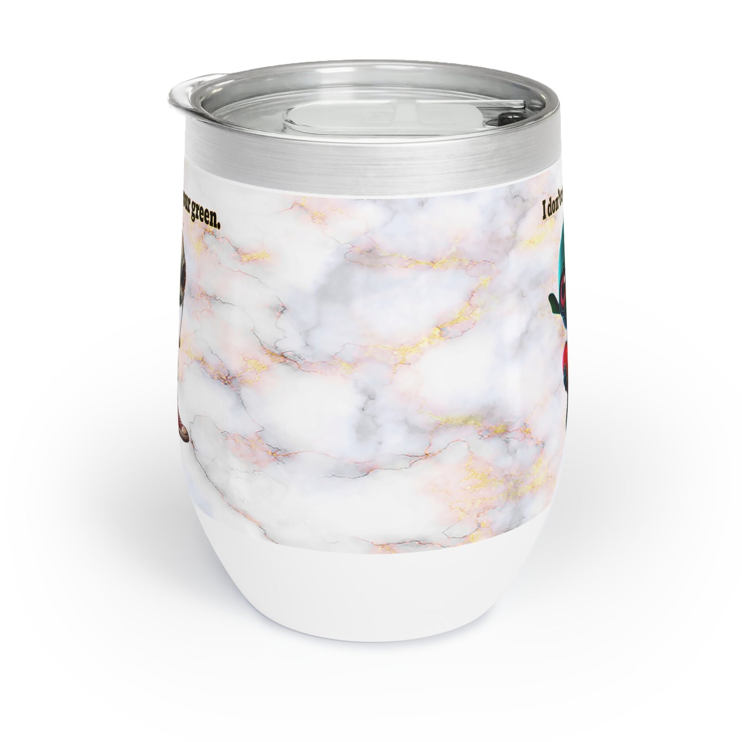 I don't care that your grey - Chill Wine Tumbler (white marble)