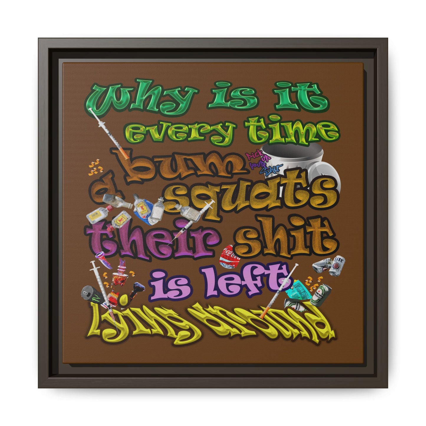 the bum's shit - framed canvas art (brown)
