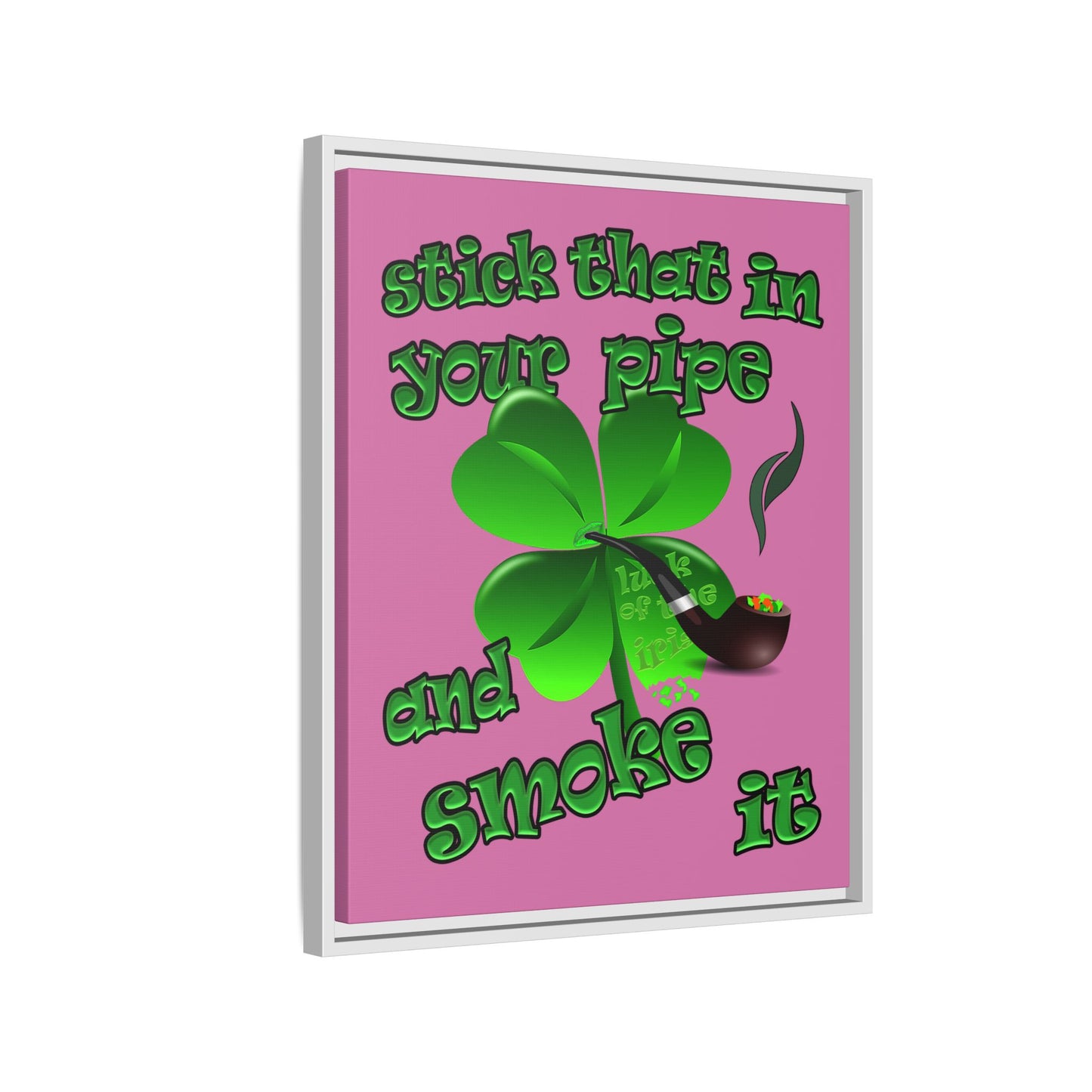 stick that in your pipe and smoke it - framed canvas art (light pink)