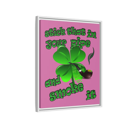 stick that in your pipe and smoke it - framed canvas art (light pink)
