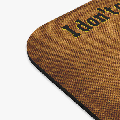I don't care that your green - Mouse Pad (Rectangle) (brown papyrus)