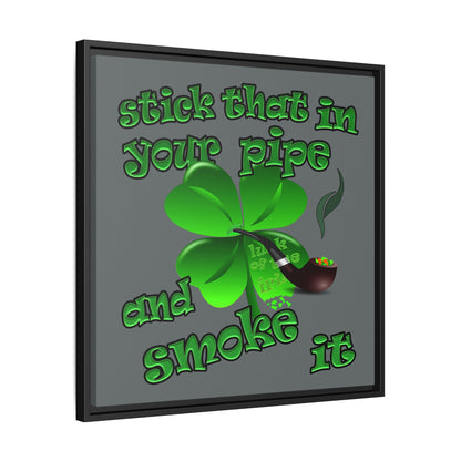 stick that in your pipe and smoke it - framed canvas art (dark grey)