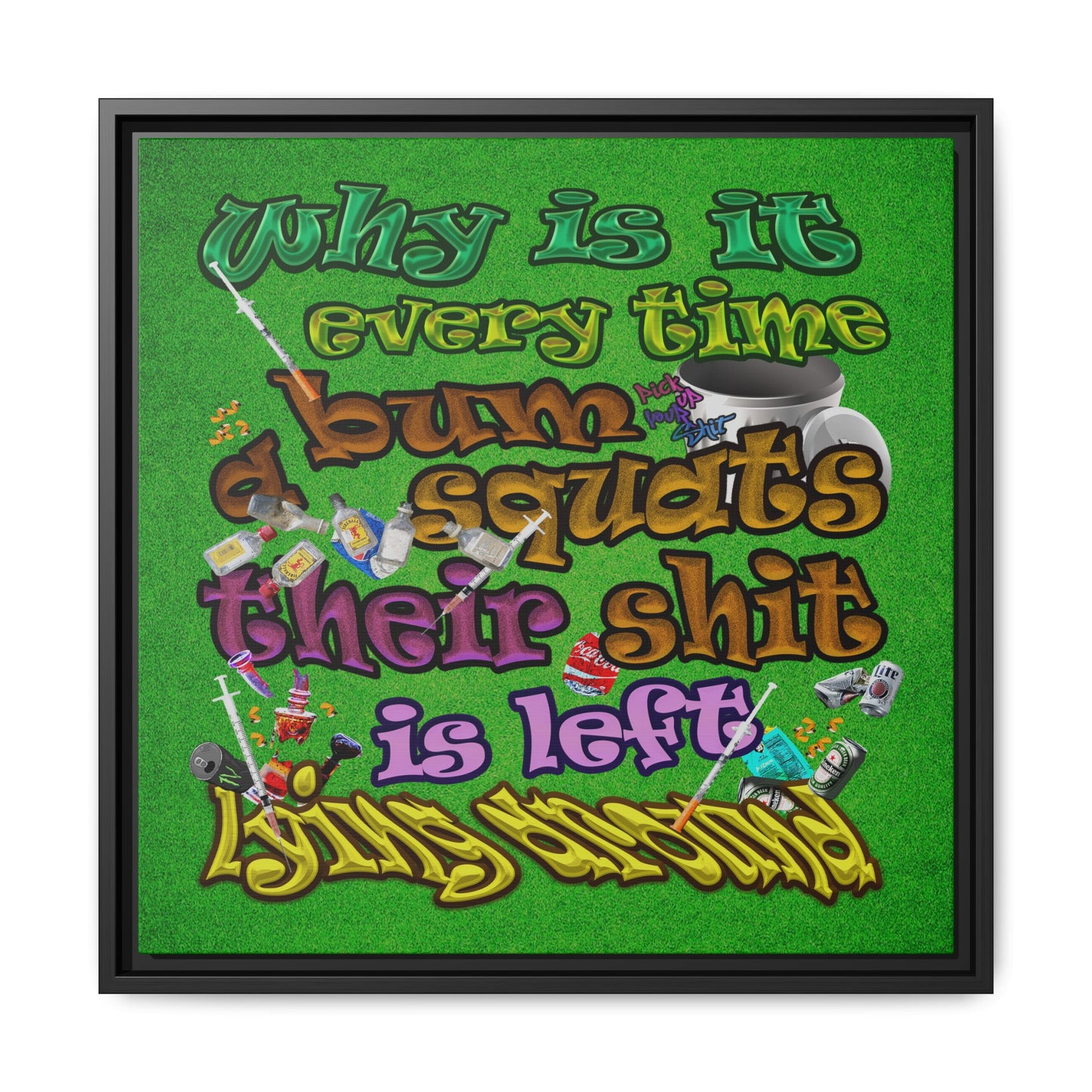 the bum's shit - framed canvas art (green turf)