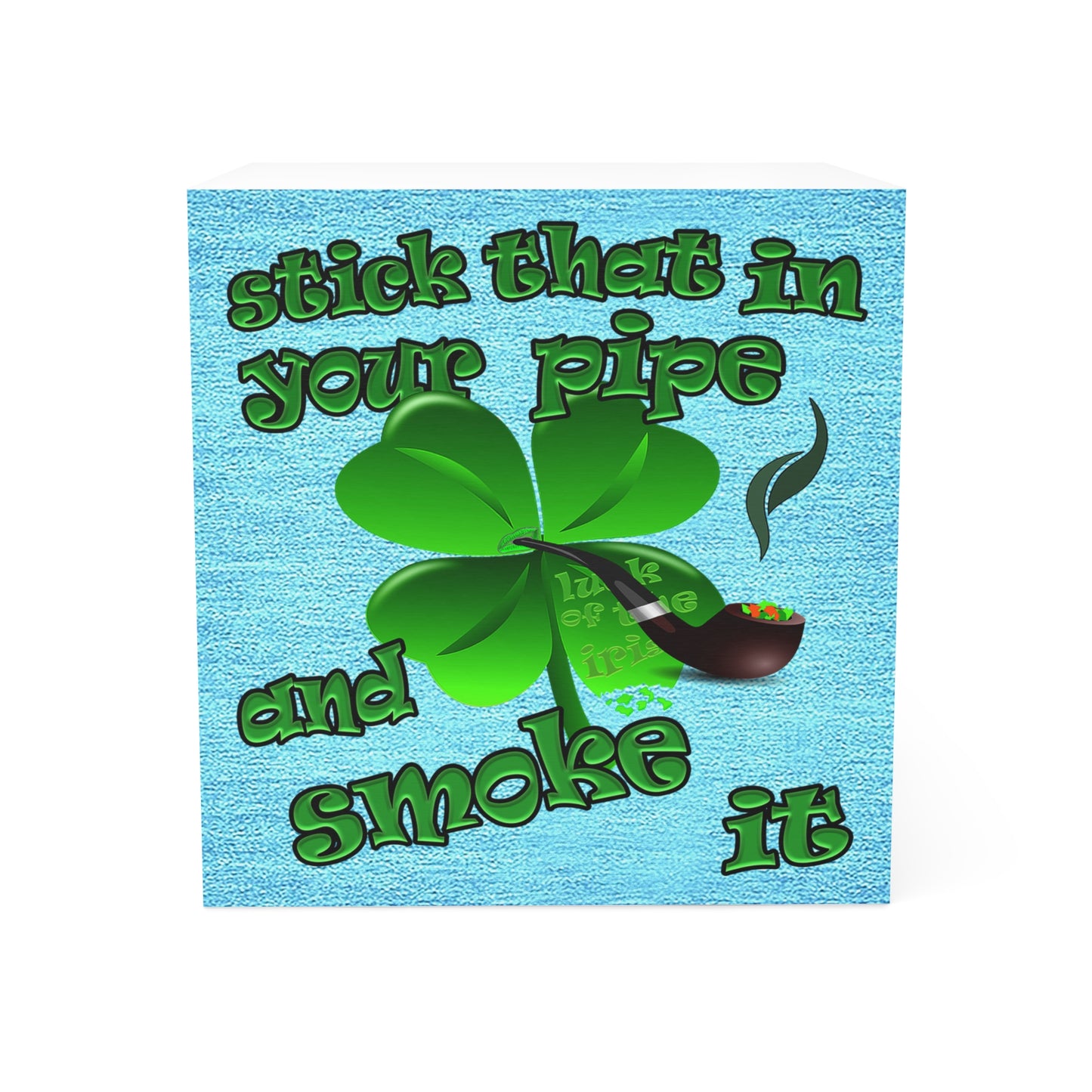 stick that in your pipe and smoke it - note cube (faded blue)