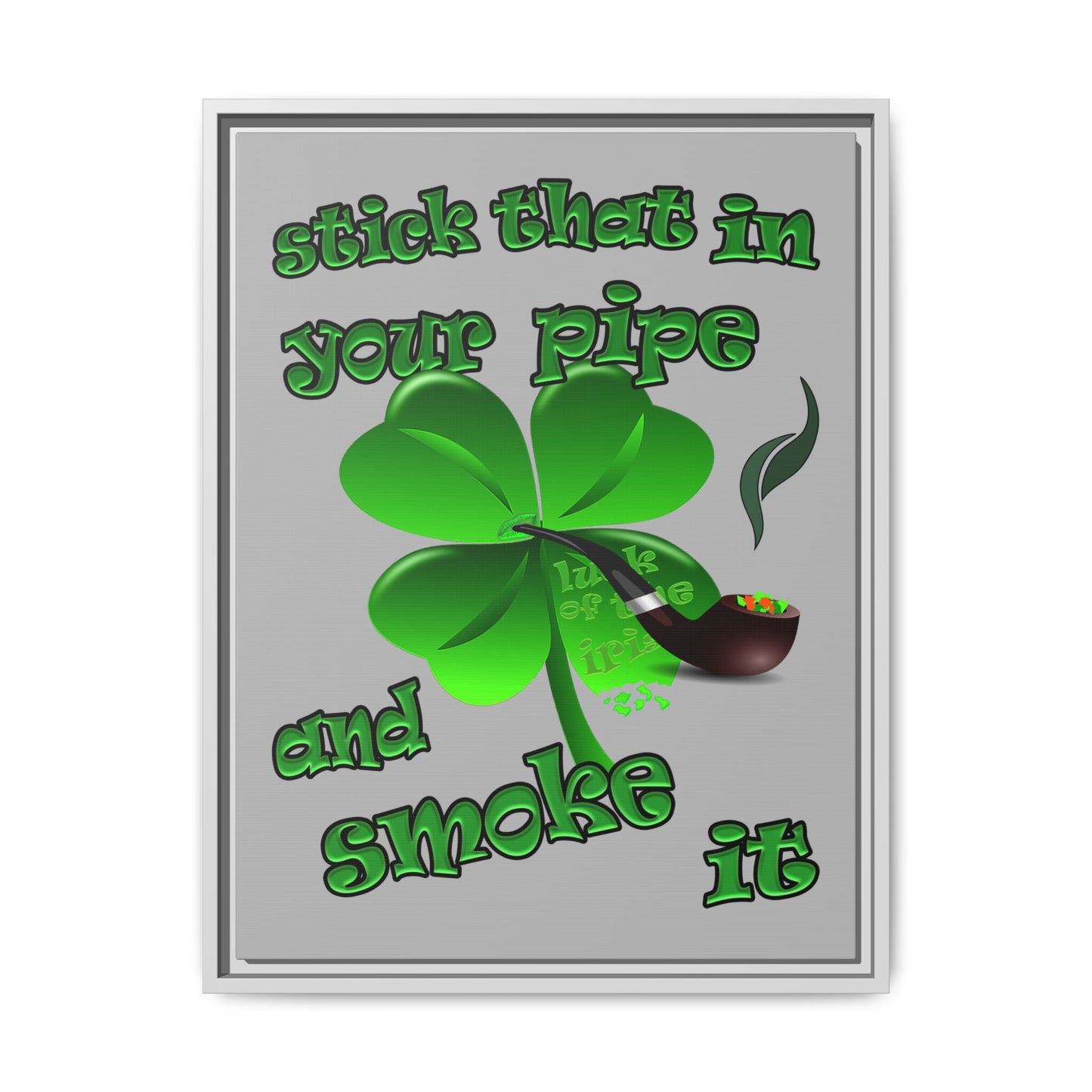 stick that in your pipe and smoke it - framed canvas art (light grey)