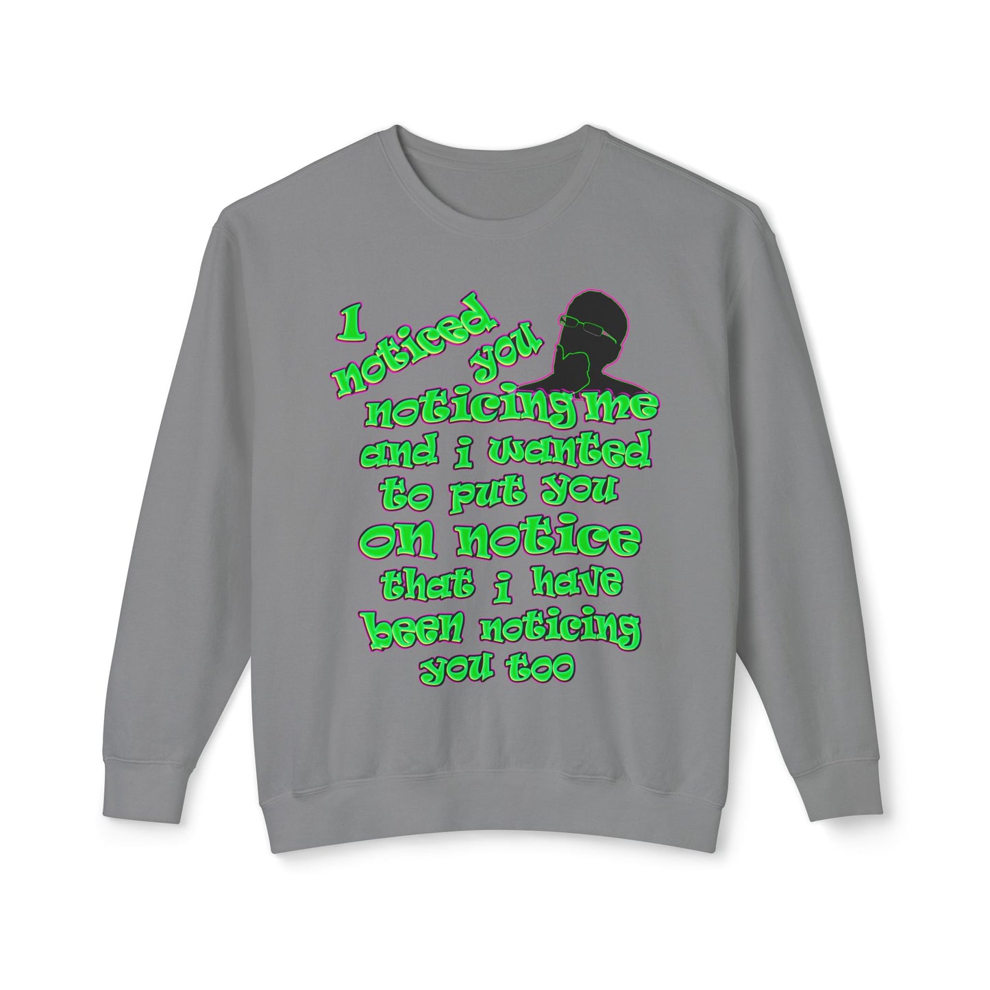 noticed you noticing - Unisex Lightweight Crewneck Sweatshirt
