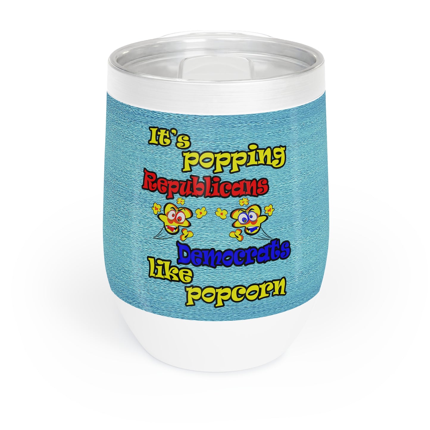 popping like popcorn - Chill Wine Tumbler (faded blue)