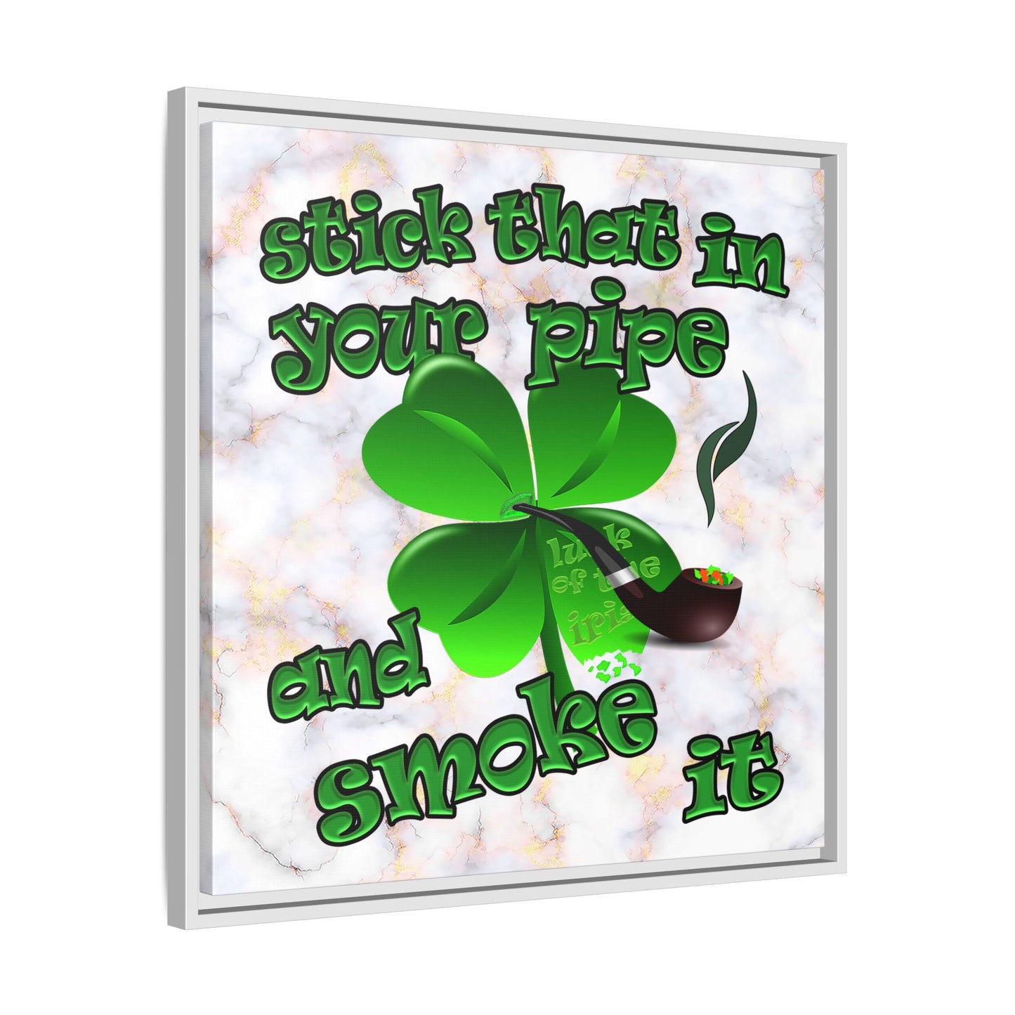 stick that in your pipe and smoke it - framed canvas art (white marble)