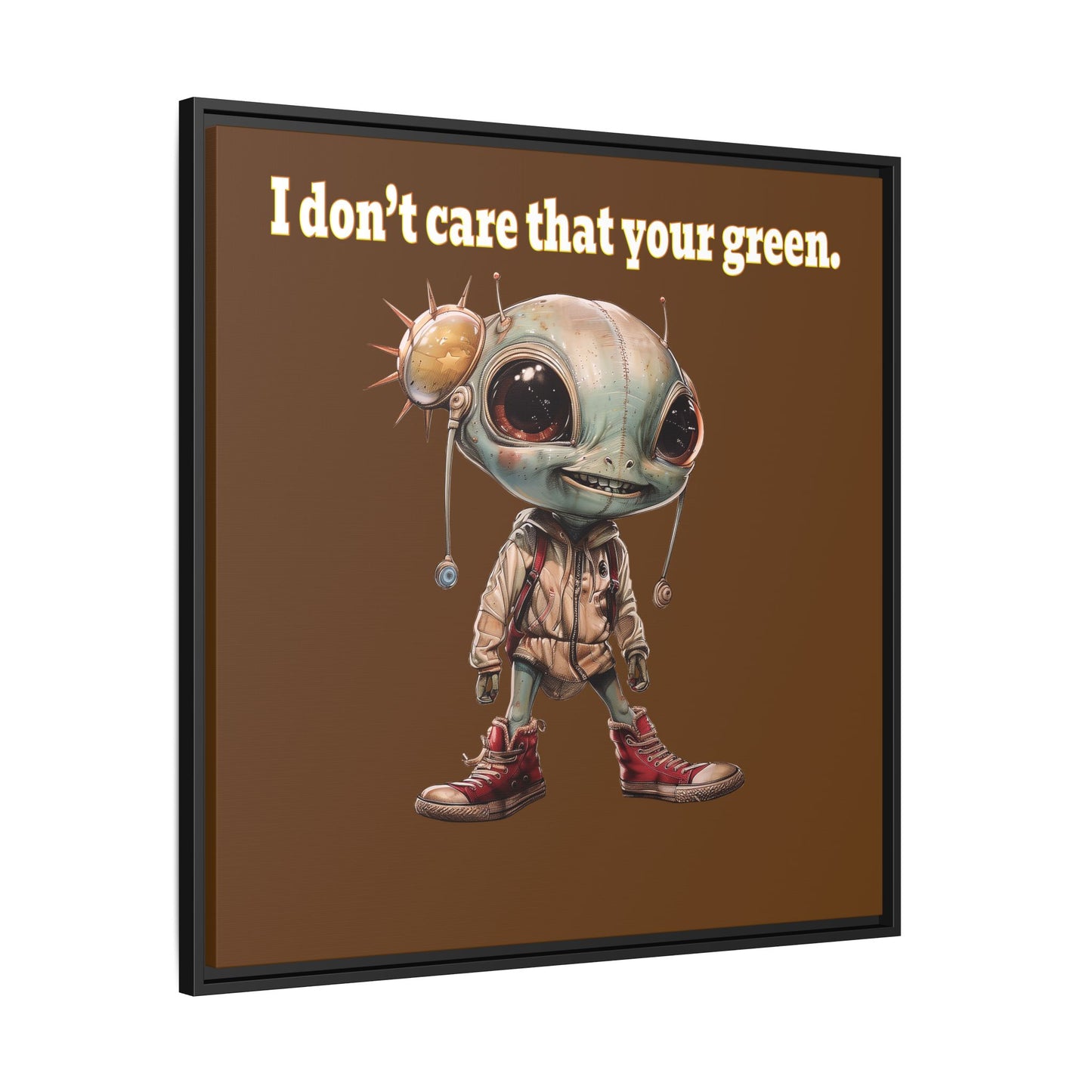 I don't care that your green - framed canvas art (brown)
