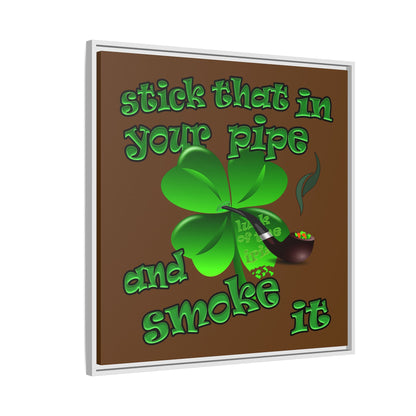 stick that in your pipe and smoke it - framed canvas art (brown)