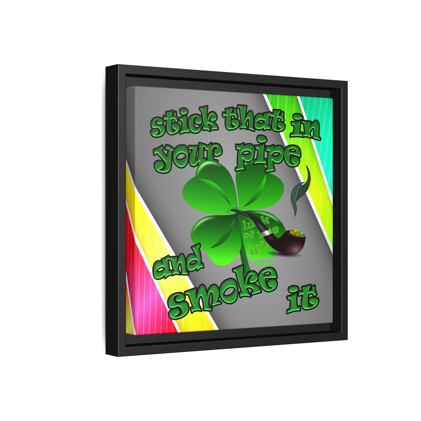 stick that in your pipe and smoke it - framed canvas art (rainbow split)
