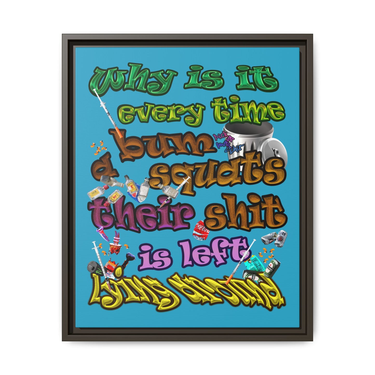 the bum's shit - framed canvas art (turquoise)