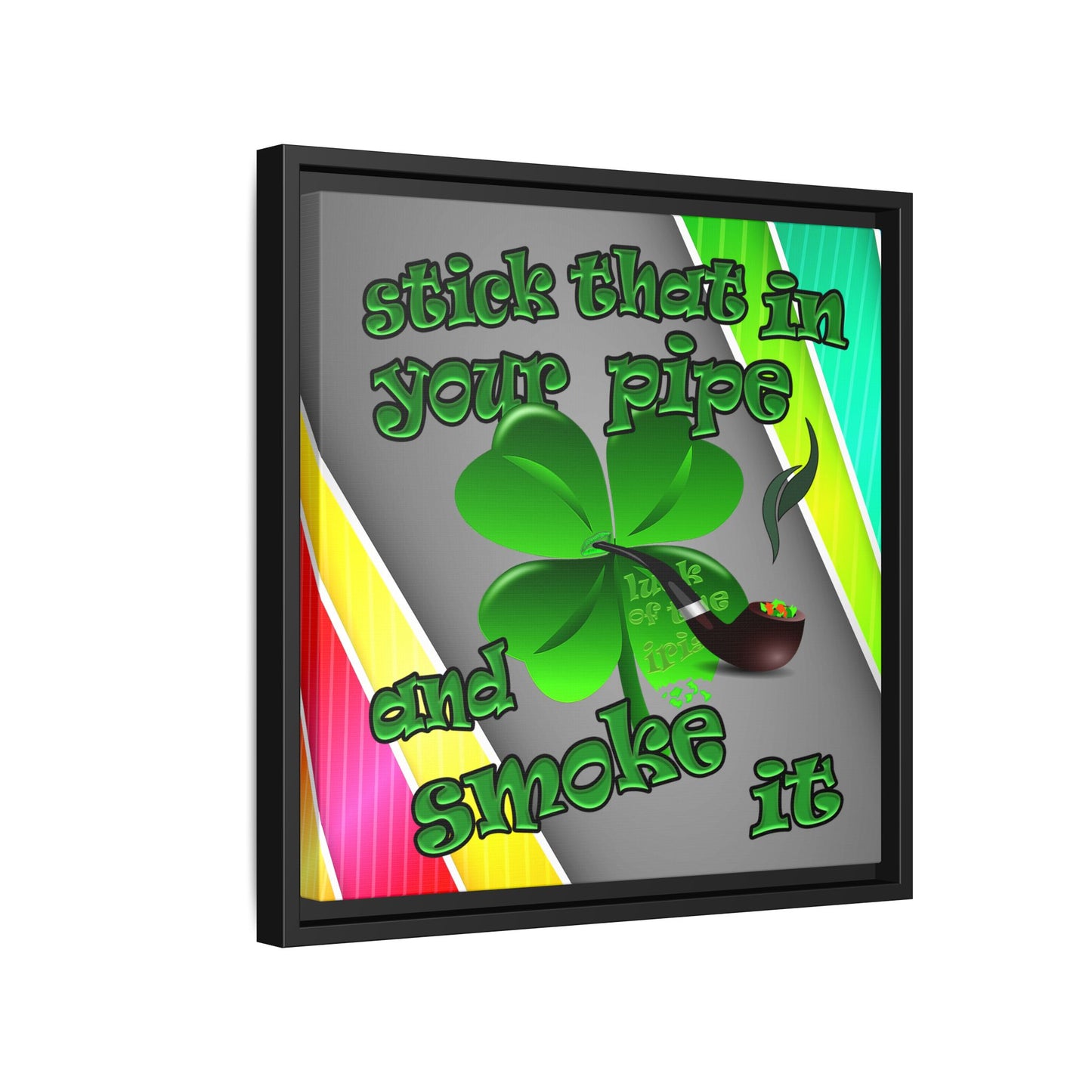 stick that in your pipe and smoke it - framed canvas art (rainbow split)