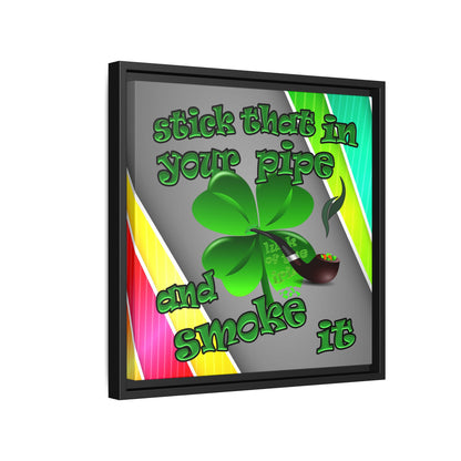 stick that in your pipe and smoke it - framed canvas art (rainbow split)