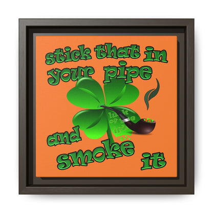 stick that in your pipe and smoke it - framed canvas art (crusta)