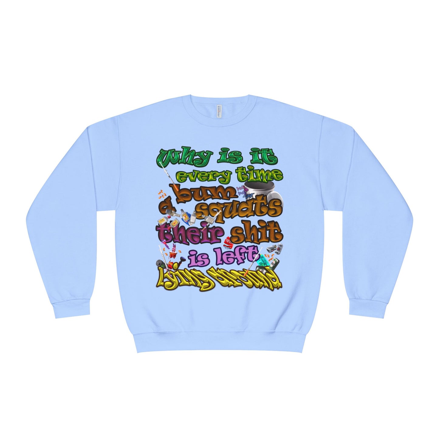 the bum's shit - Unisex NuBlend® Crewneck Sweatshirt
