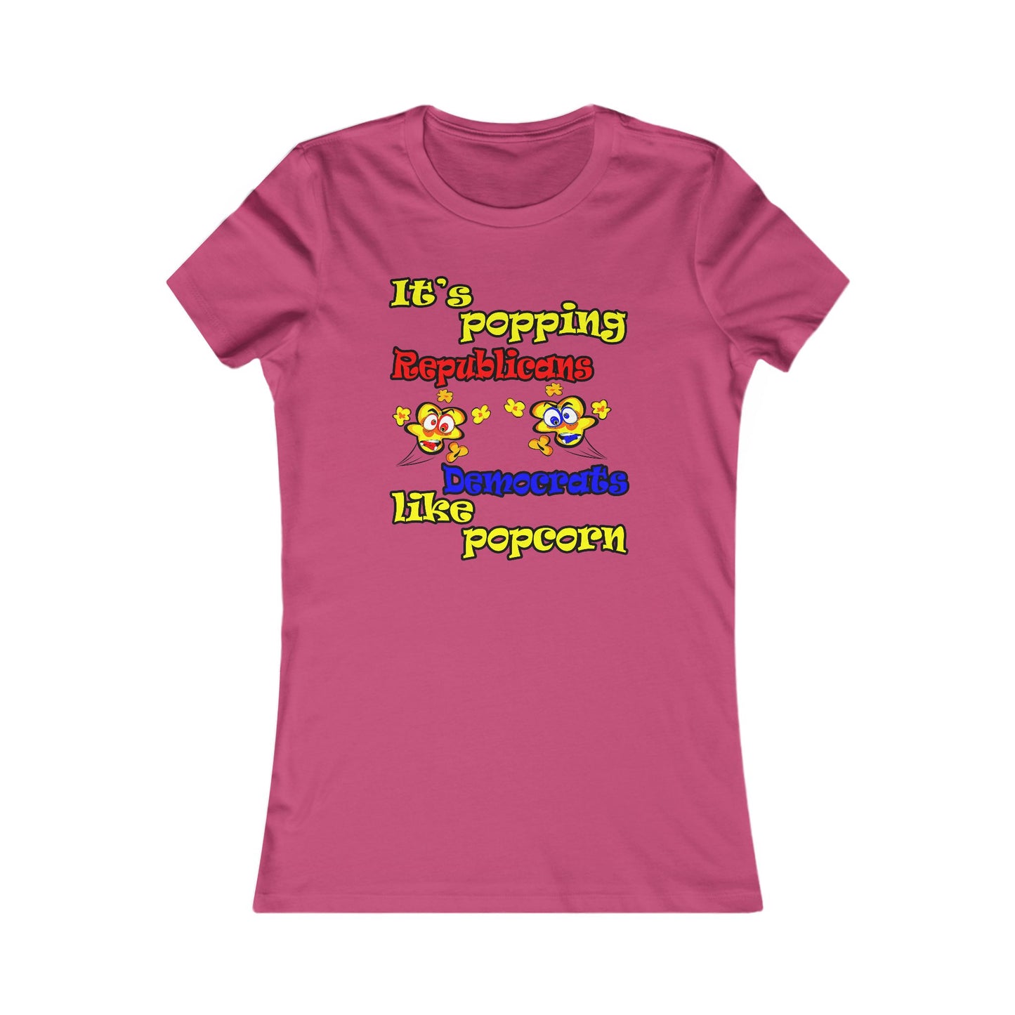 popping like popcorn - Women's Favorite Tee