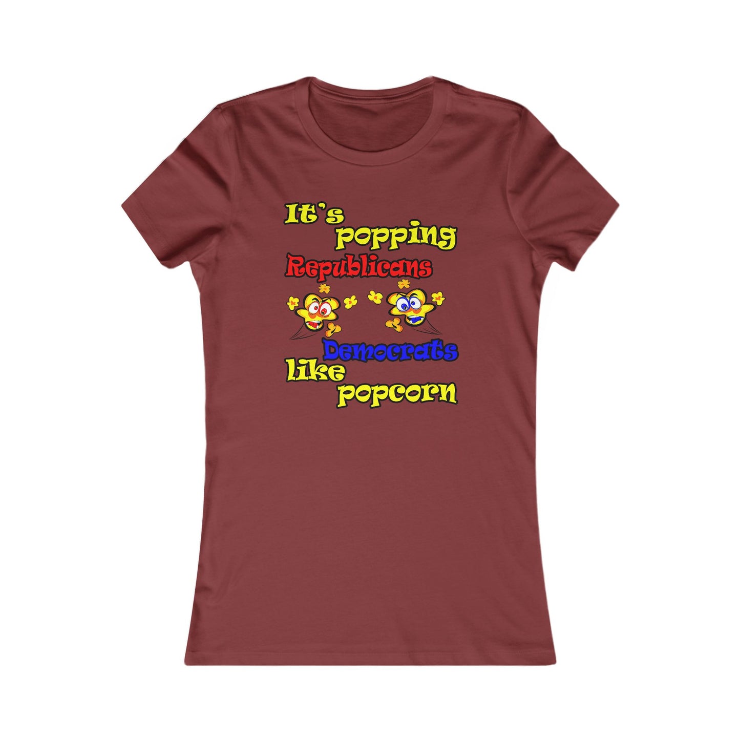 popping like popcorn - Women's Favorite Tee