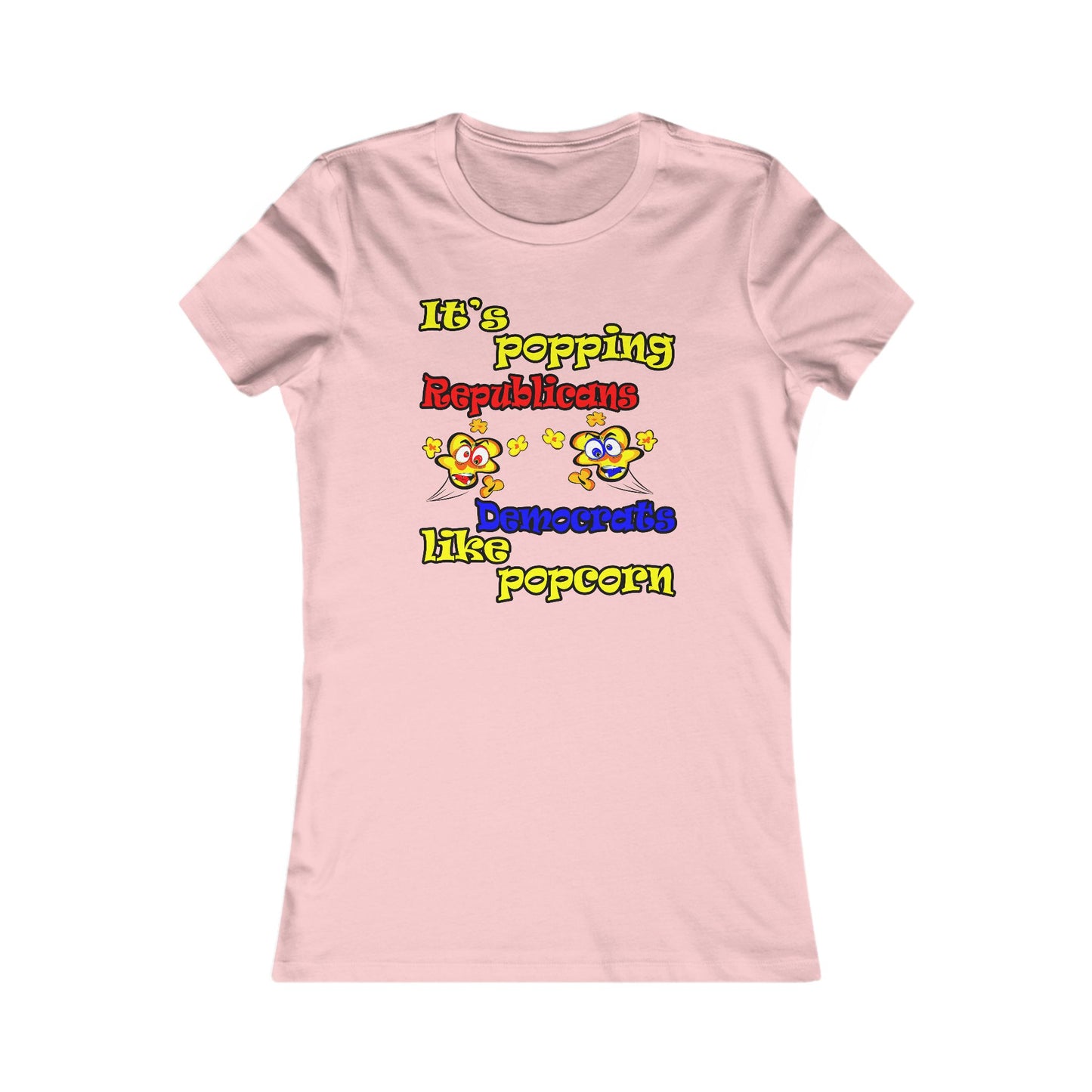 popping like popcorn - Women's Favorite Tee
