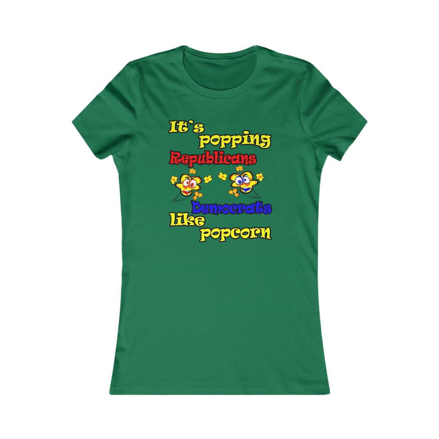 popping like popcorn - Women's Favorite Tee