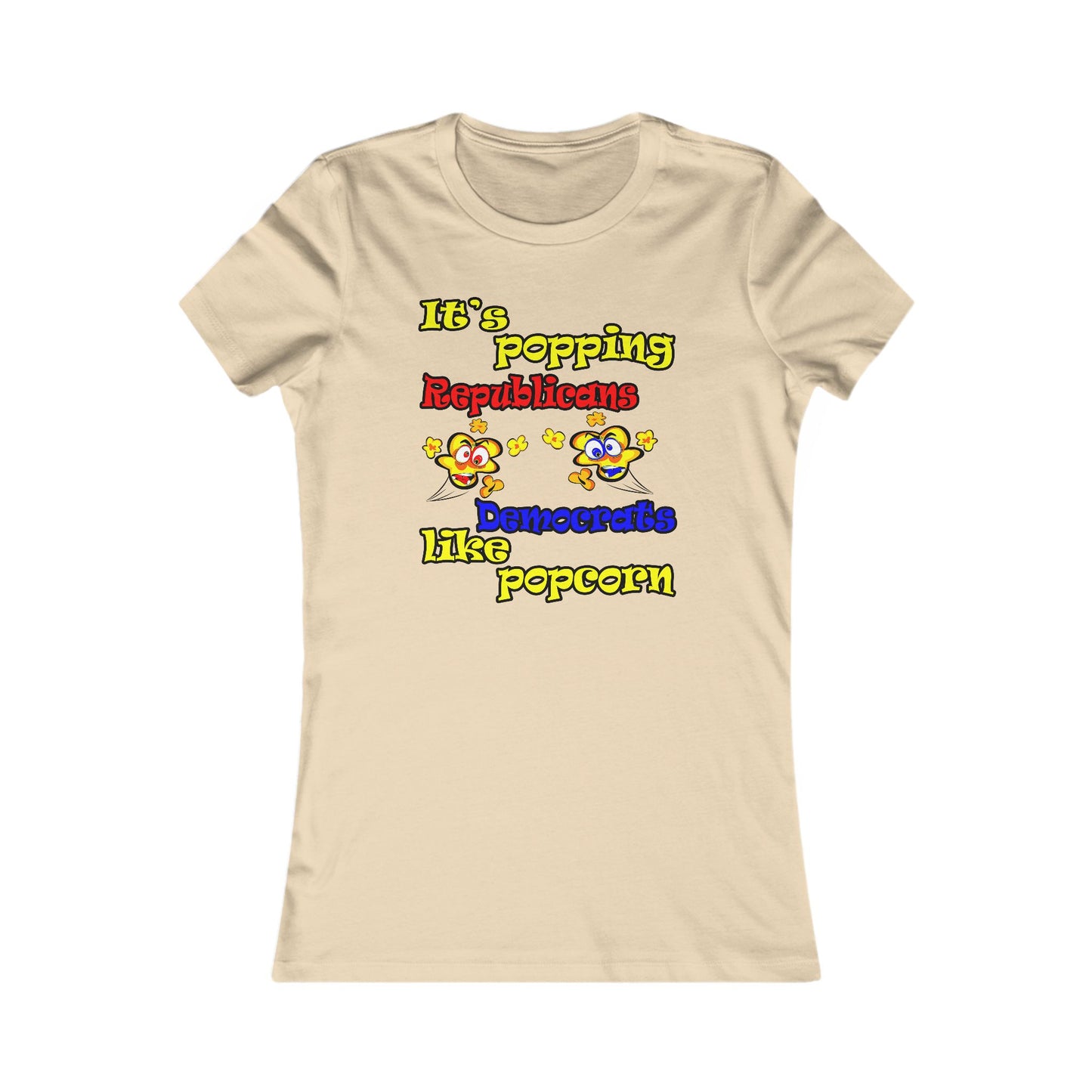 popping like popcorn - Women's Favorite Tee