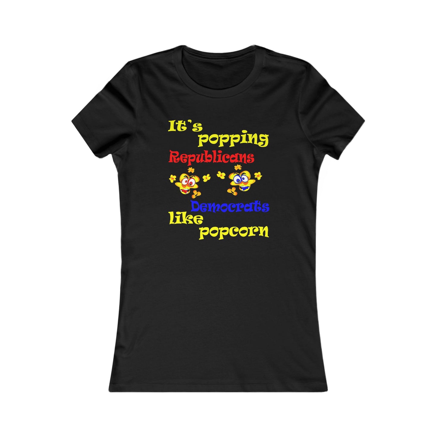 popping like popcorn - Women's Favorite Tee