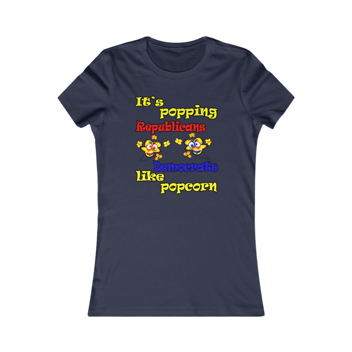 popping like popcorn - Women's Favorite Tee